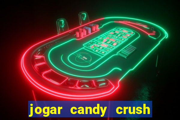 jogar candy crush saga no facebook